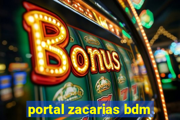 portal zacarias bdm